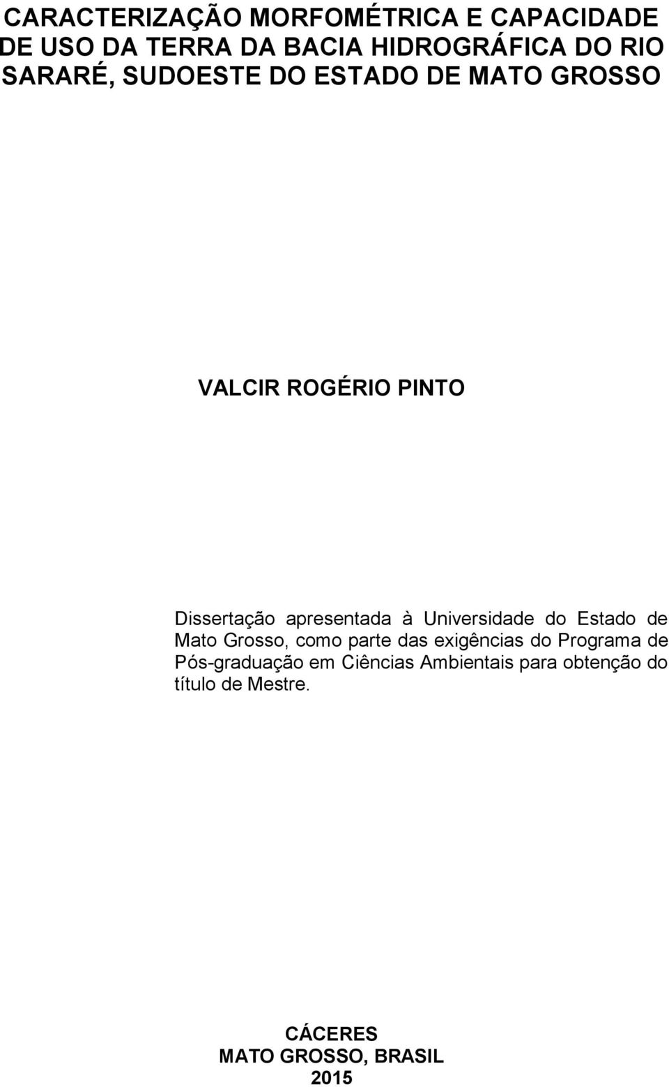 Universidade do Estado de Mato Grosso, como parte das exigências do Programa de