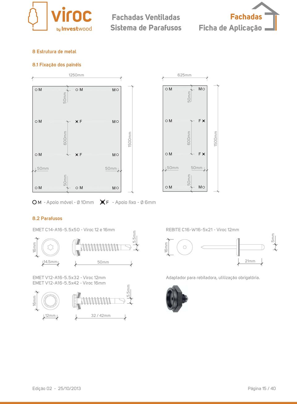 fixo - Ø 6mm EMET C14-A16-5.5x50 - Viroc 12 e 16mm REBITE C16-W16-5x21 - Viroc 12mm 14.