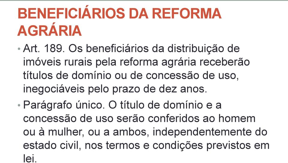 domínio ou de concessão de uso, inegociáveis pelo prazo de dez anos. Parágrafo único.