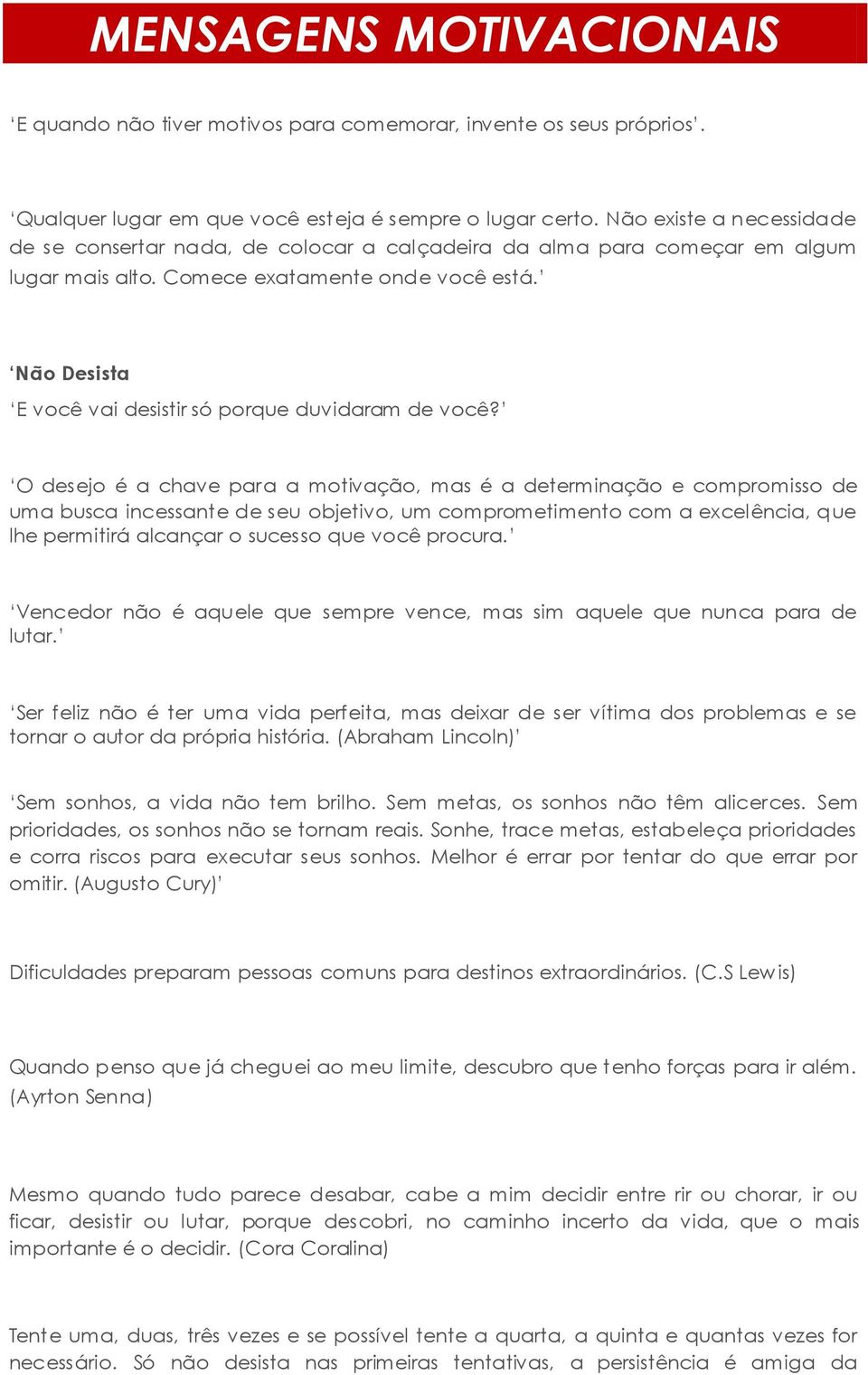 Não Desista E você vai desistir só porque duvidaram de você?