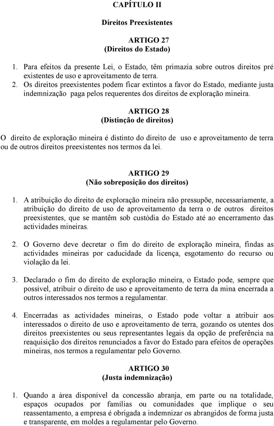 ARTIGO 29 (Não sobreposição dos direitos) 1.