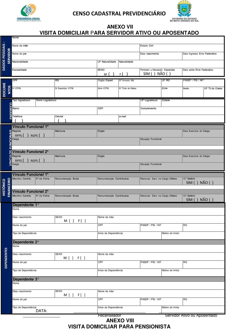 de Tipo Nome UF Vínculo Funcional RPPS RGPS Situação Data Exercício do VINCULOS Vínculo Funcional RPPS RGPS Situação Data Exercício do Vínculo Funcional Mês/Ano N da Remunderação Remunderação Remuner.