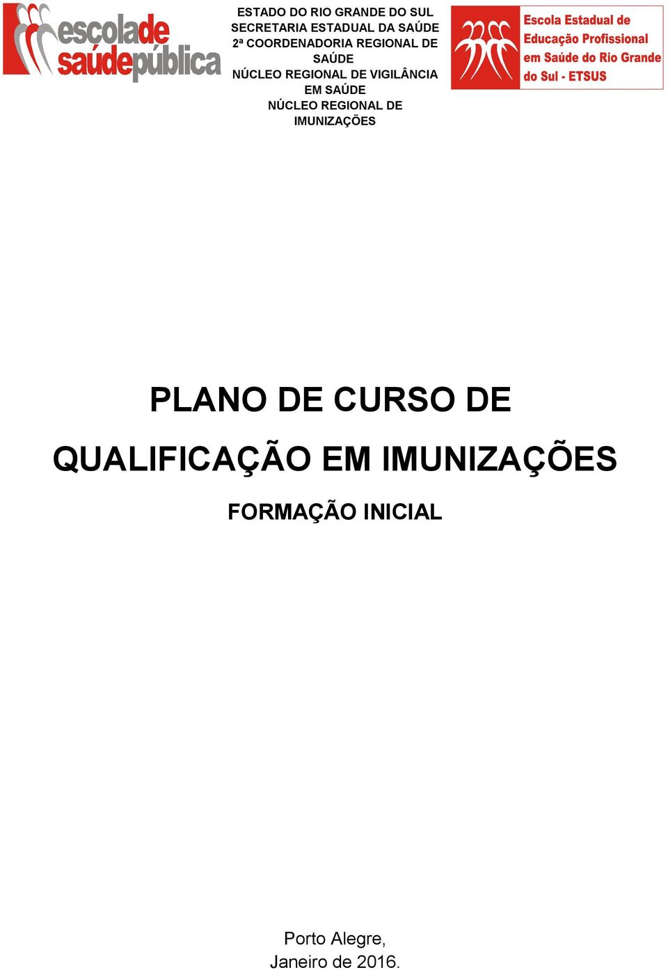 EM SAÚDE NÚCLEO REGIONAL DE IMUNIZAÇÕES PLANO DE CURSO DE