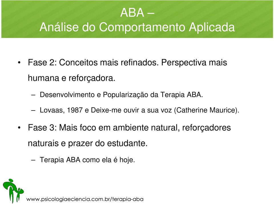 Desenvolvimento e Popularização da Terapia ABA.