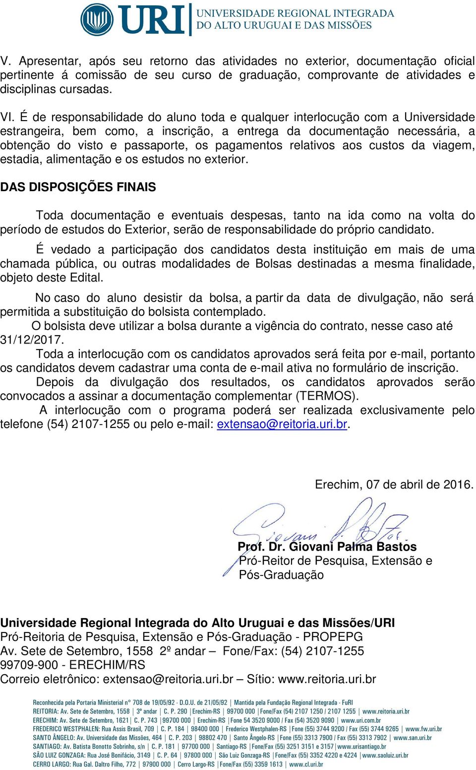 pagamentos relativos aos custos da viagem, estadia, alimentação e os estudos no exterior.