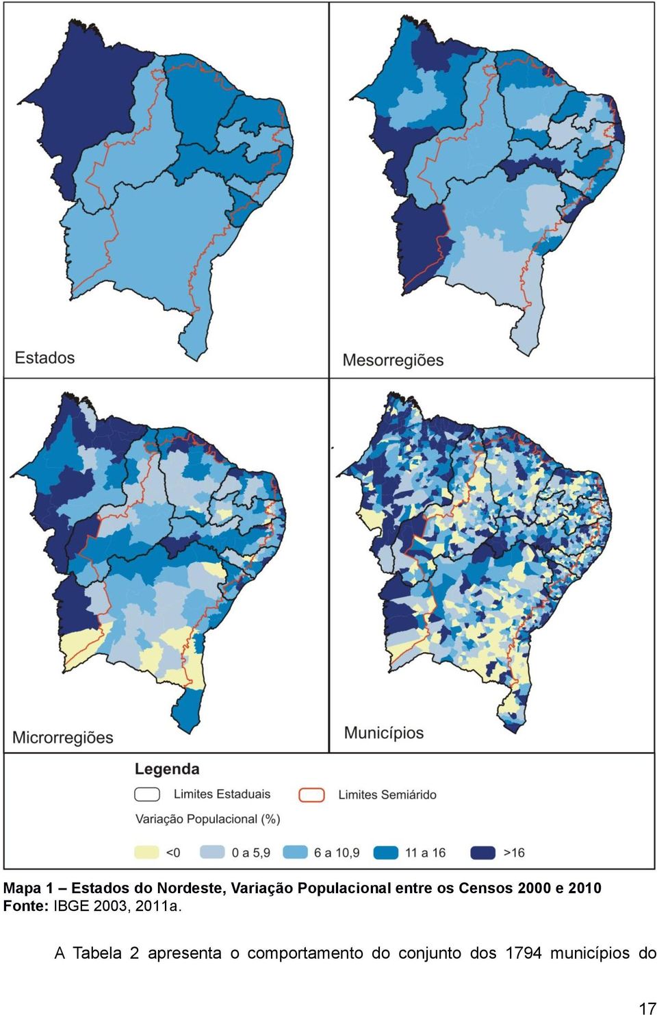 Fonte: IBGE 2003, 2011a.