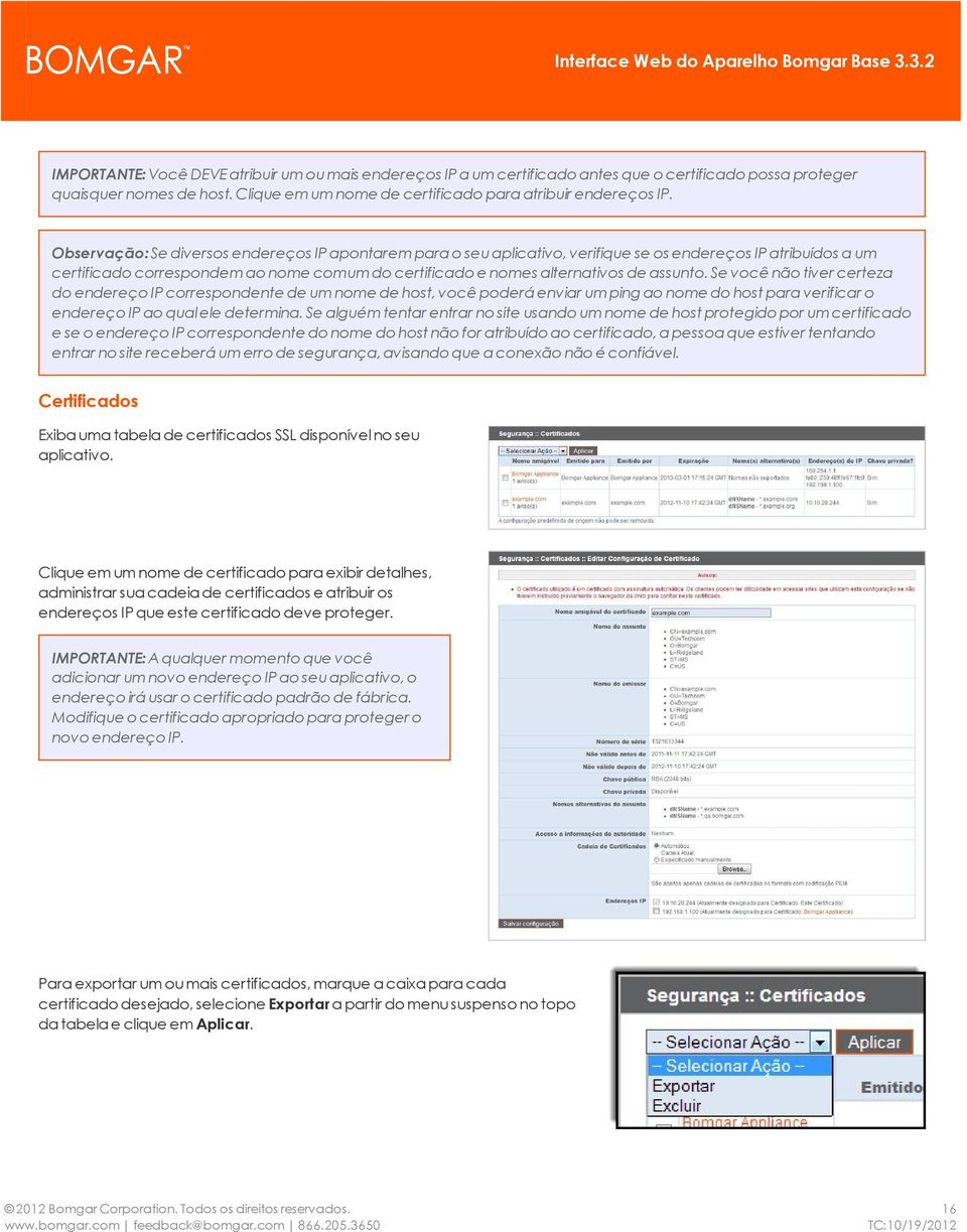 assunto. Se você não tiver certeza do endereço IP correspondente de um nome de host, você poderá enviar um ping ao nome do host para verificar o endereço IP ao qual ele determina.