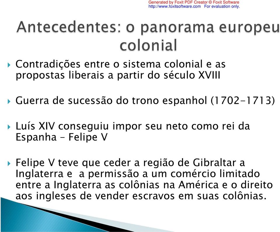 V Felipe V teve que ceder a região de Gibraltar a Inglaterra e a permissão a um comércio limitado