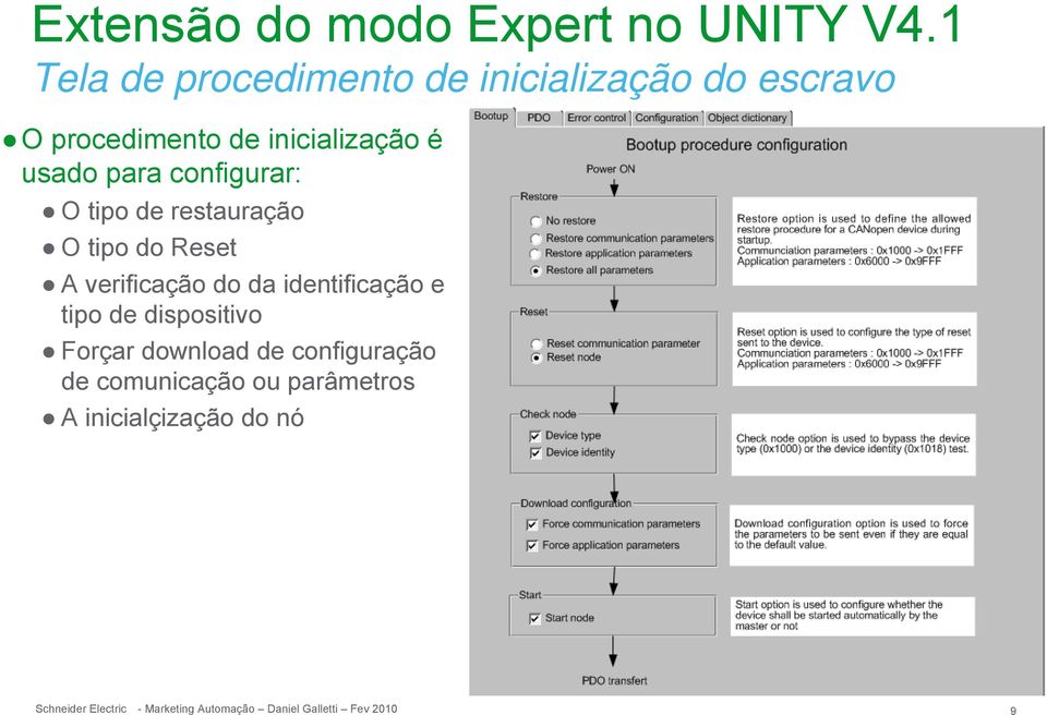 inicialização é usado para configurar: O tipo de restauração O tipo do Reset A