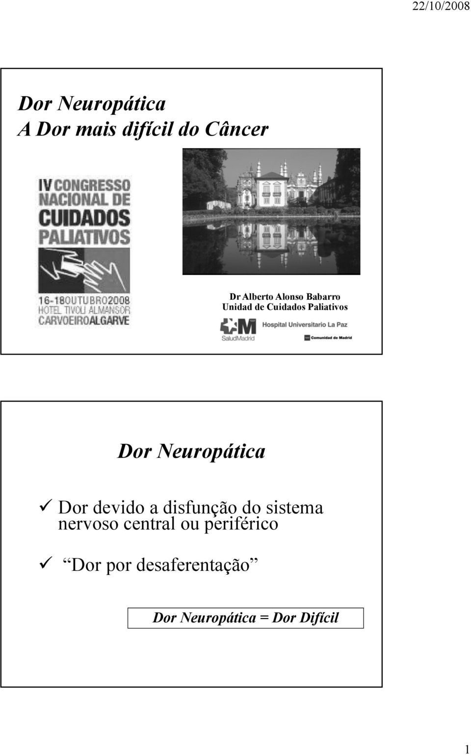 Neuropática Dor devido a disfunção do sistema nervoso