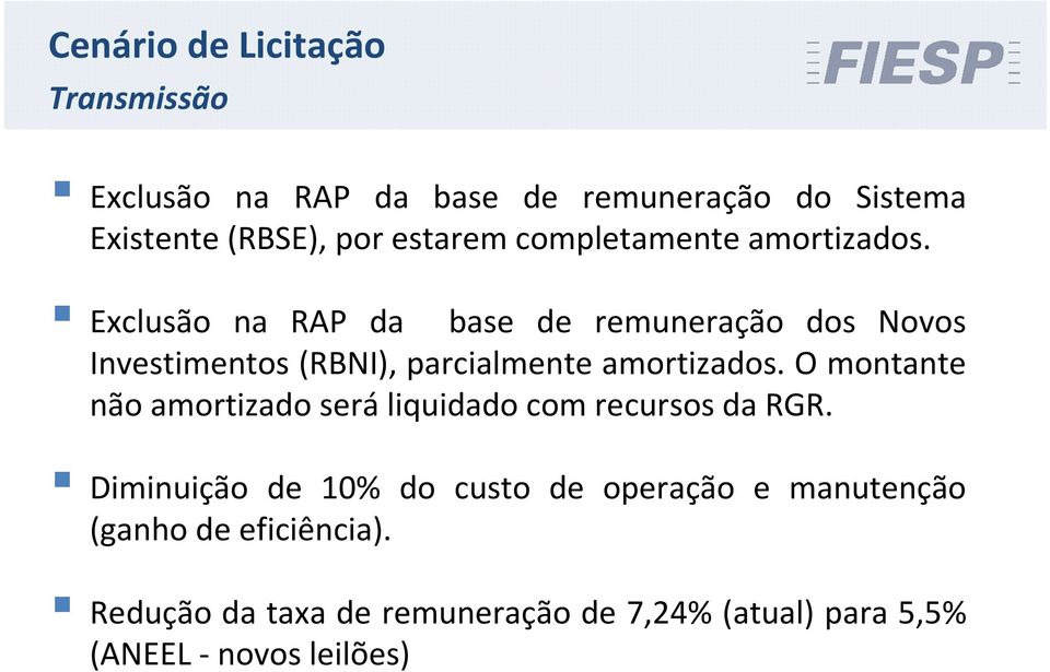 Exclusão na RAP da base de remuneração dos Novos Investimentos (RBNI), parcialmente amortizados.