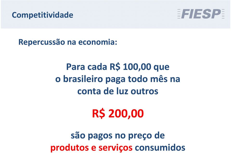 todo mês na conta de luz outros R$ 200,00