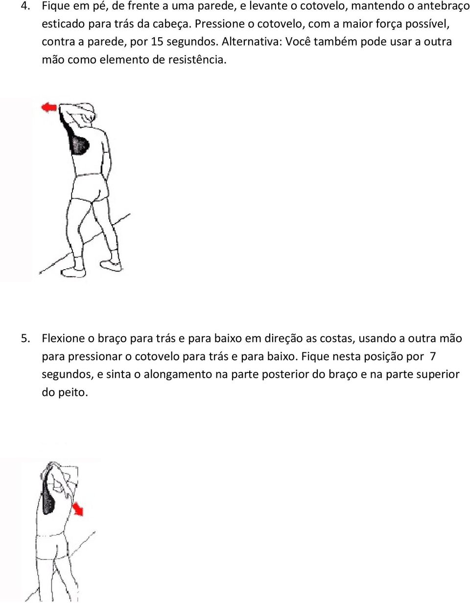 Alternativa: Você também pode usar a outra mão como elemento de resistência. 5.