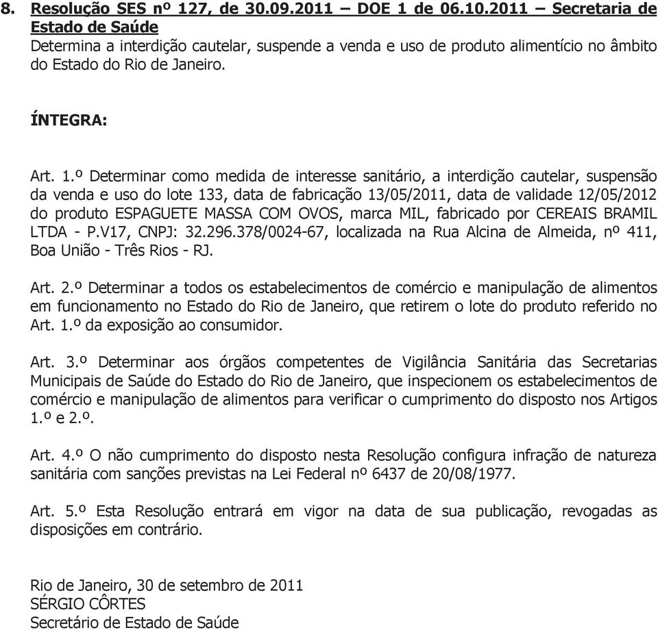 ESPAGUETE MASSA COM OVOS, marca MIL, fabricado por CEREAIS BRAMIL LTDA - P.V17, CNPJ: 32.296.