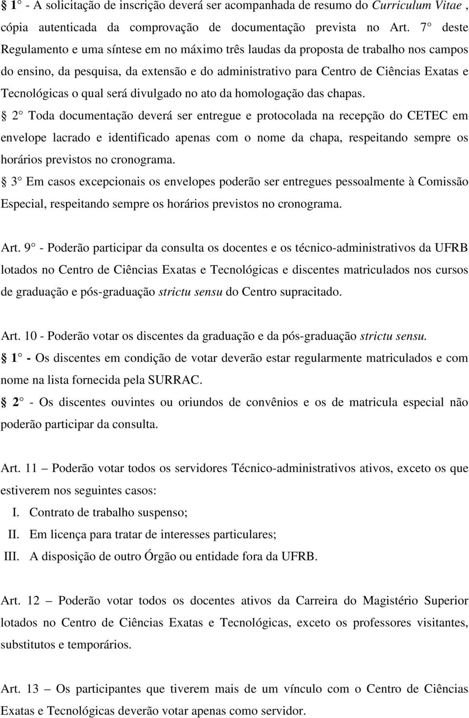 qual será divulgado no ato da homologação das chapas.