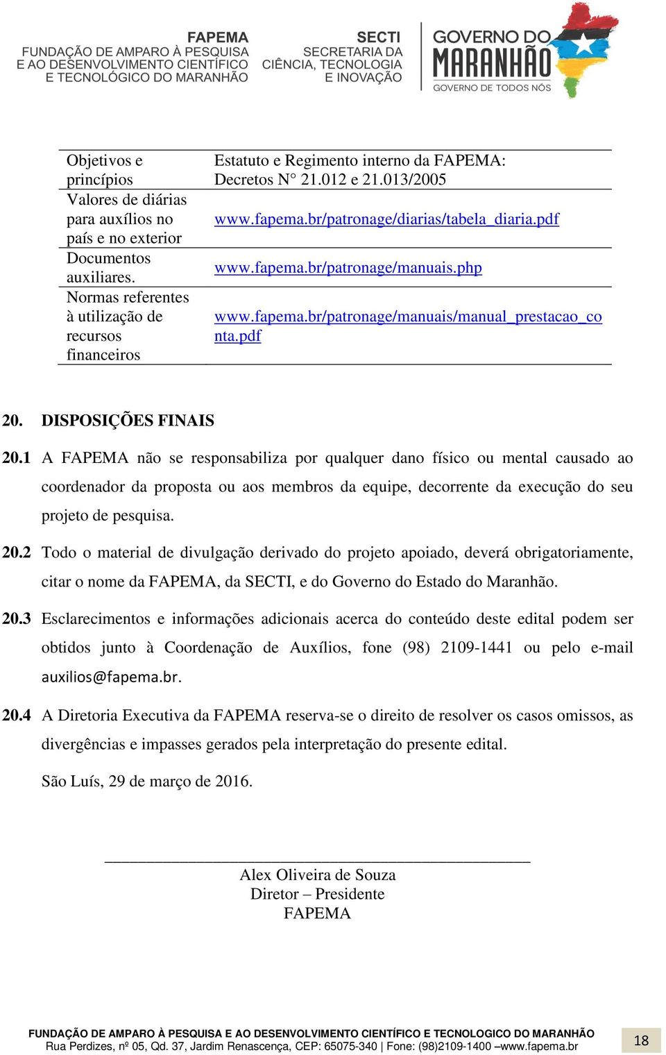 php www.fapema.br/patronage/manuais/manual_prestacao_co nta.pdf 20. DISPOSIÇÕES FINAIS 20.