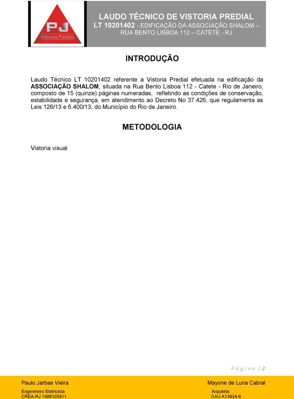 numeradas, refletindo as condições de conservação, estabilidade e segurança, em atendimento ao Decreto No