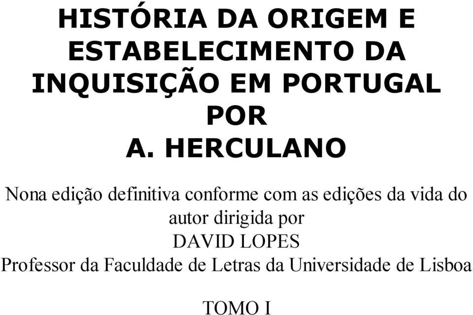 HERCULANO Nona edição definitiva conforme com as edições