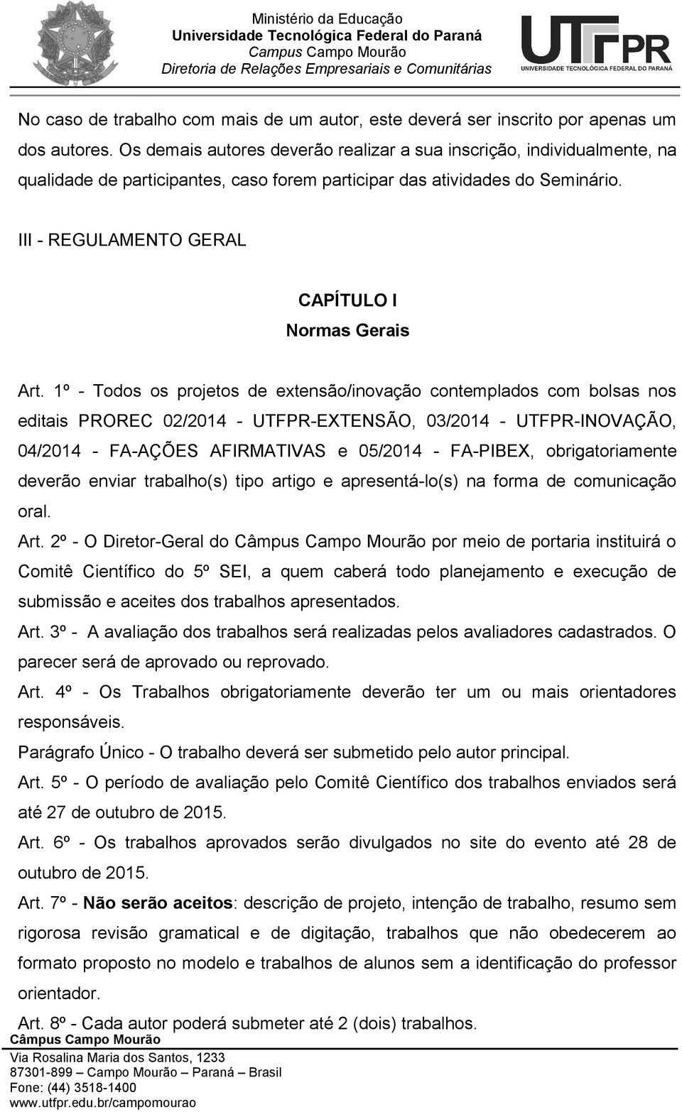 III - REGULAMENTO GERAL CAPÍTULO I Normas Gerais Art.