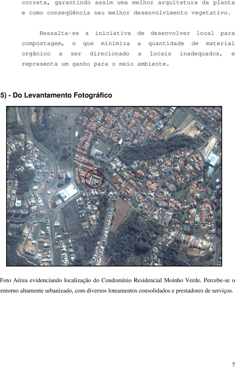 locais inadequados, e representa um ganho para o meio ambiente.