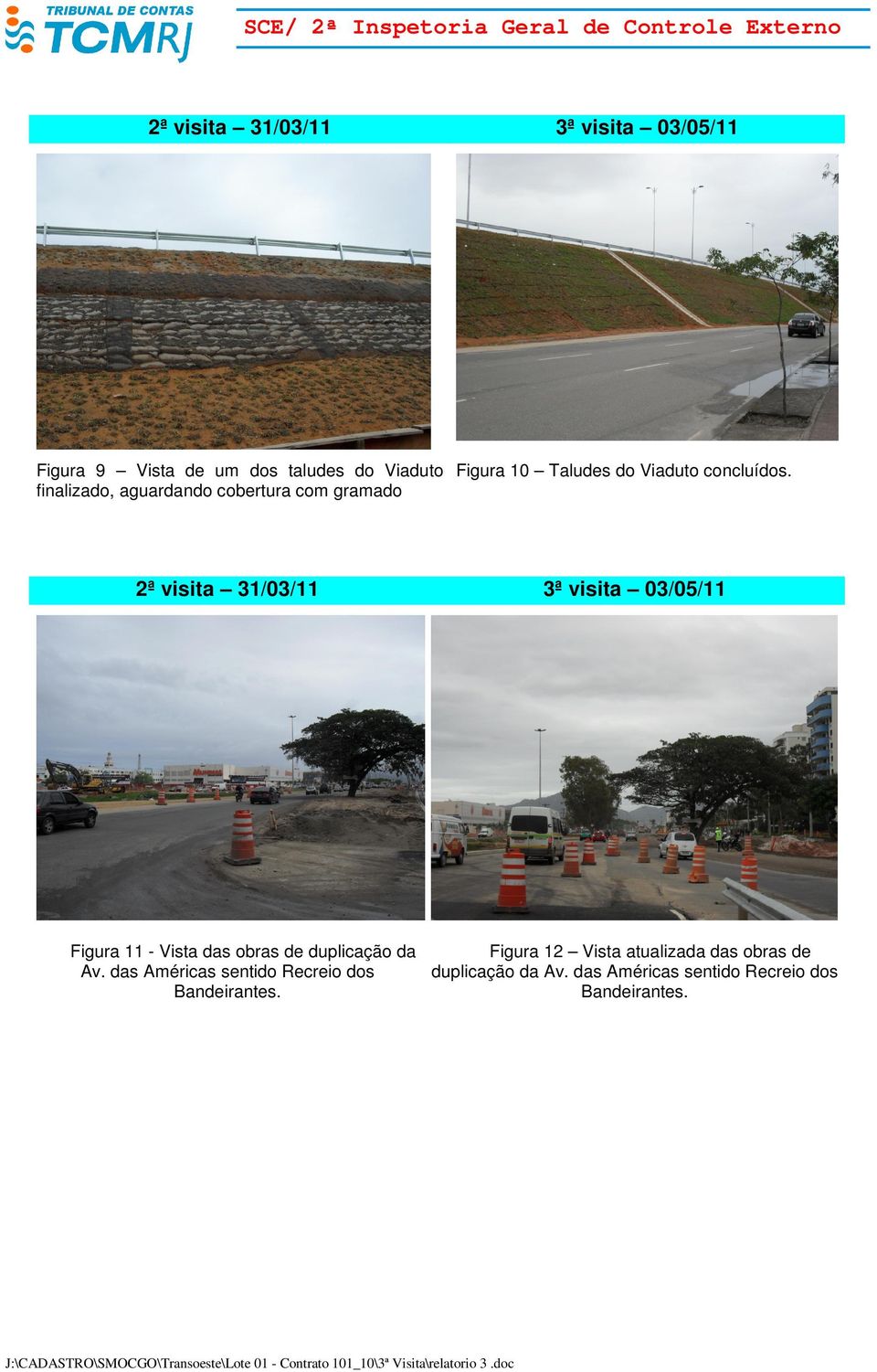 Figura 11 - Vista das obras de duplicação da Av.