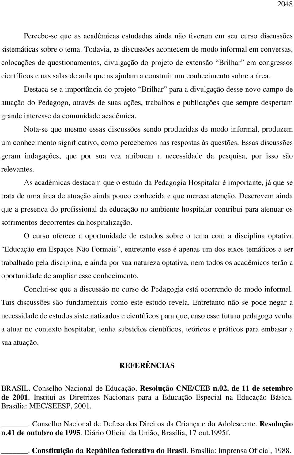 construir um conhecimento sobre a área.