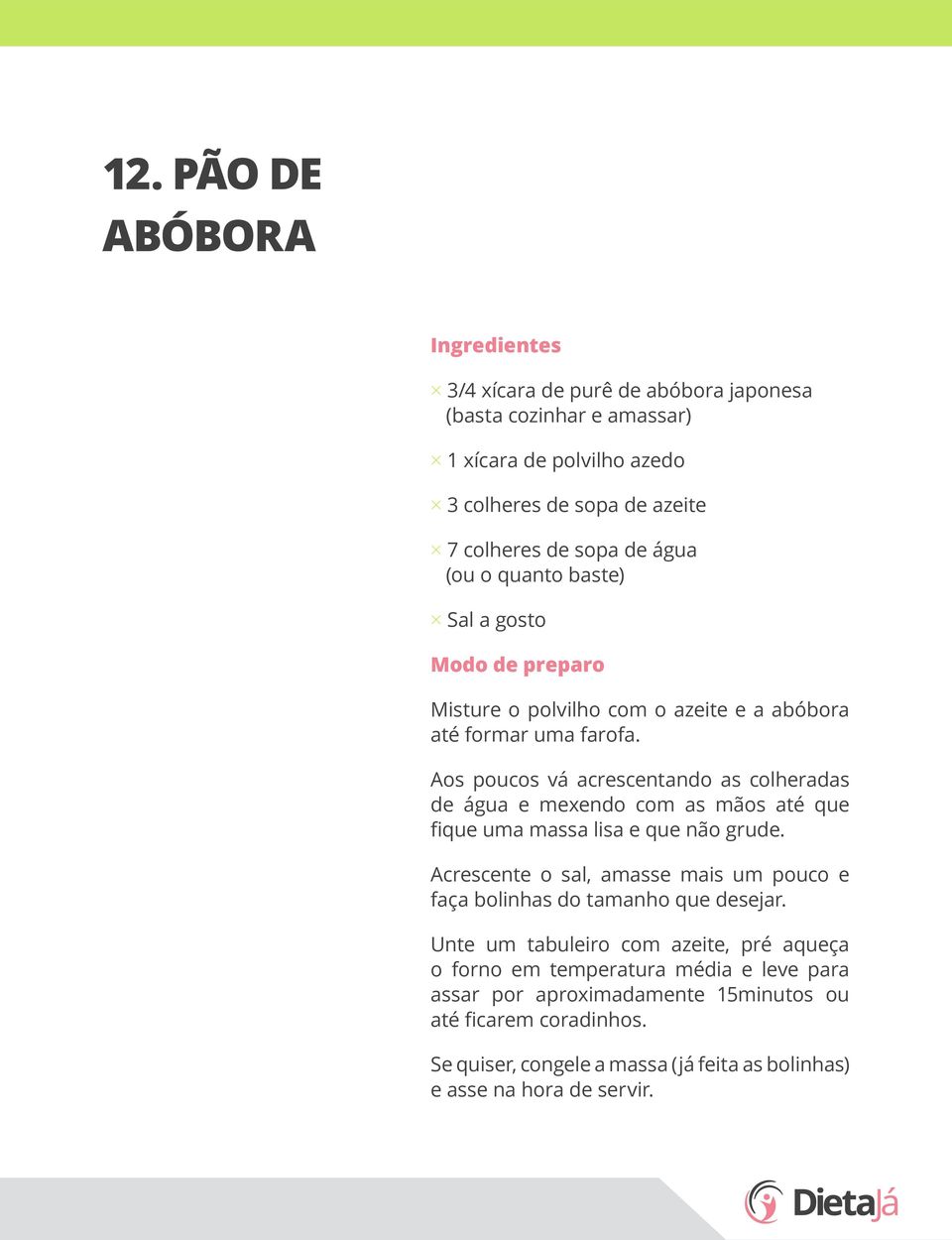 Aos poucos vá acrescentando as colheradas de água e mexendo com as mãos até que fique uma massa lisa e que não grude.