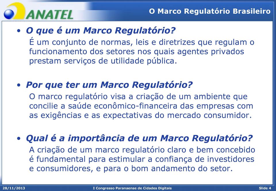 Por que ter um Marco Regulatório?