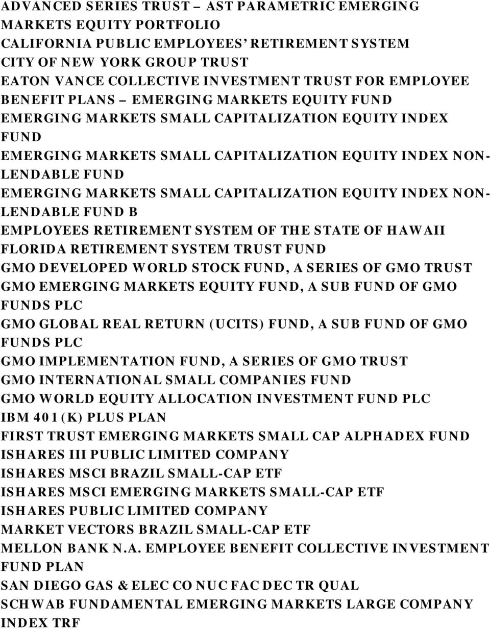 CAPITALIZATION EQUITY INDEX NON- LENDABLE FUND B EMPLOYEES RETIREMENT SYSTEM OF THE STATE OF HAWAII FLORIDA RETIREMENT SYSTEM TRUST FUND GMO DEVELOPED WORLD STOCK FUND, A SERIES OF GMO TRUST GMO