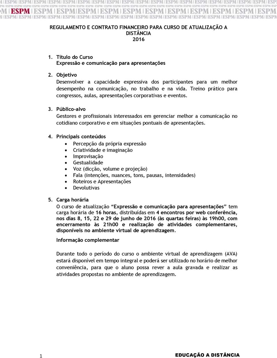 Treino prático para congressos, aulas, apresentações corporativas e eventos. 3.