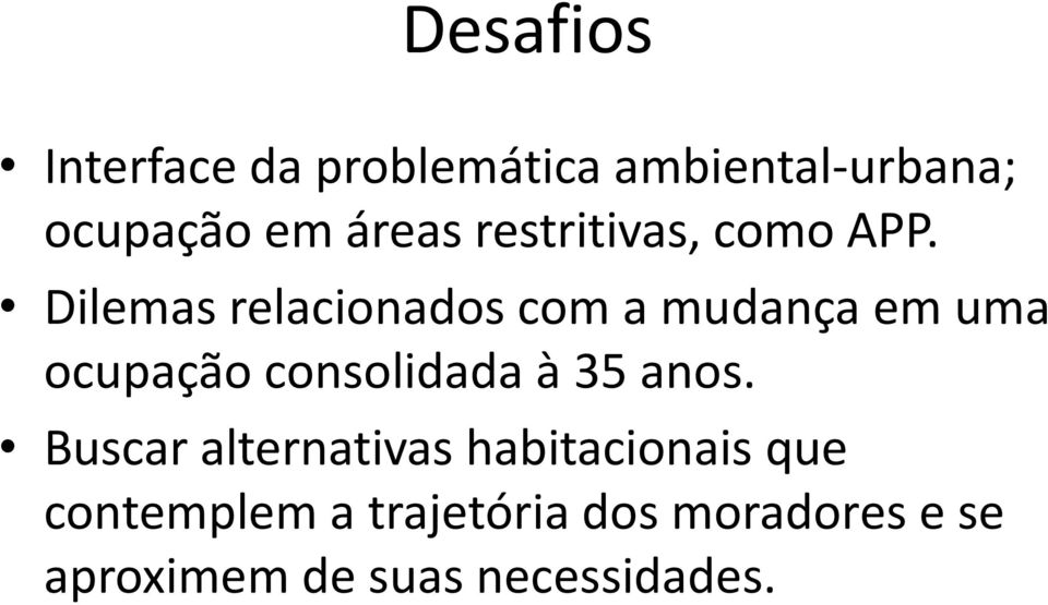 Dilemas relacionados com a mudança em uma ocupação consolidada à 35