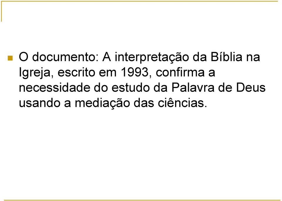 confirma a necessidade do estudo da