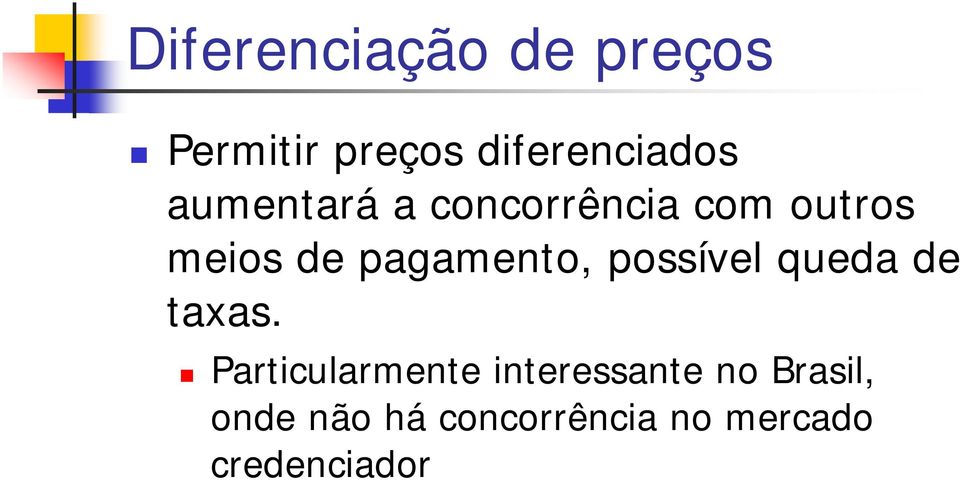 possível queda de taxas.