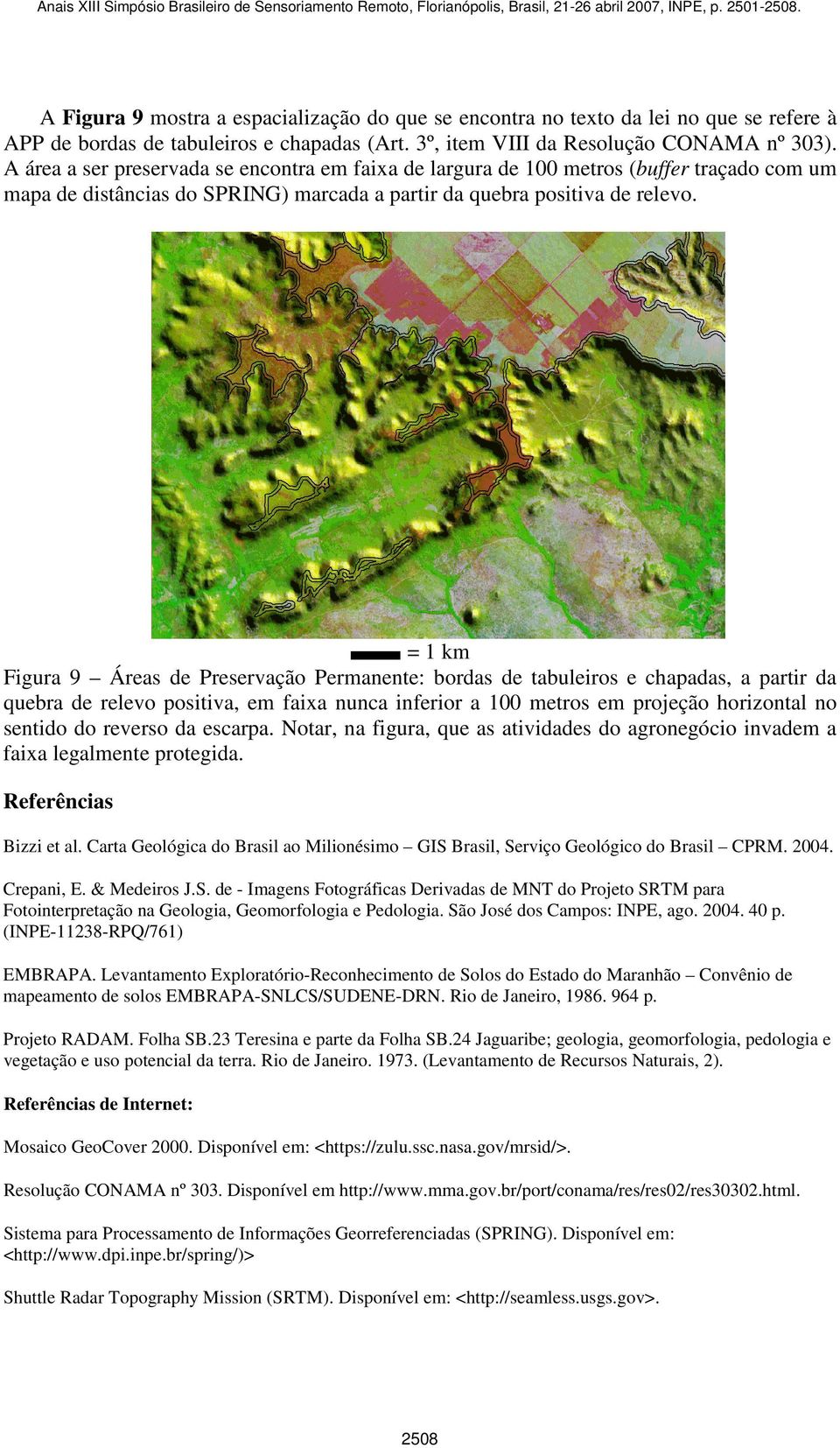 Figura 9 Áreas de Preservação Permanente: bordas de tabuleiros e chapadas, a partir da quebra de relevo positiva, em faixa nunca inferior a 100 metros em projeção horizontal no sentido do reverso da