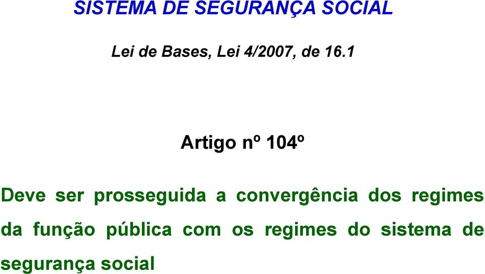 1 Artigo nº 104º Deve ser prosseguida a