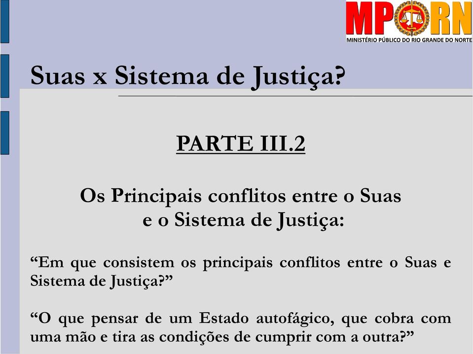 consistem os principais conflitos entre o Suas e Sistema de Justiça?