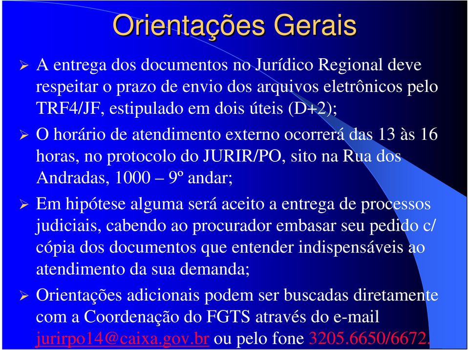 alguma será aceito a entrega de processos judiciais, cabendo ao procurador embasar seu pedido c/ cópia dos documentos que entender indispensáveis ao