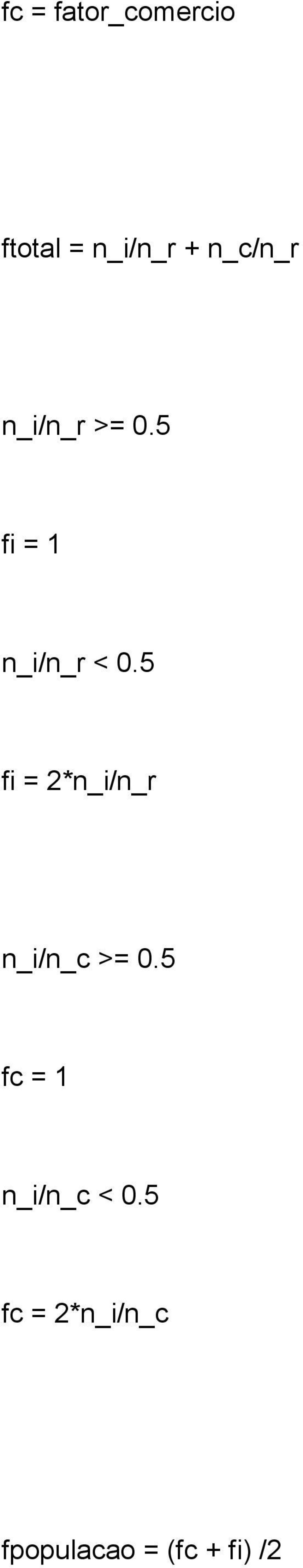 5 fi = 2*n_i/n_r n_i/n_c >= 0.