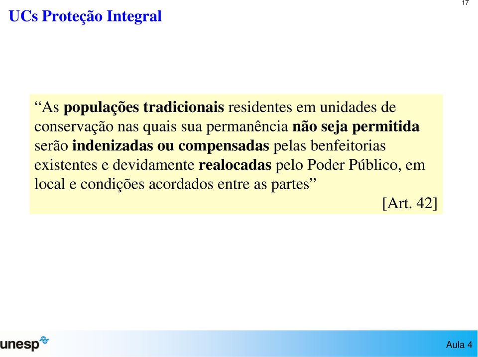 indenizadas ou compensadas pelas benfeitorias existentes e devidamente