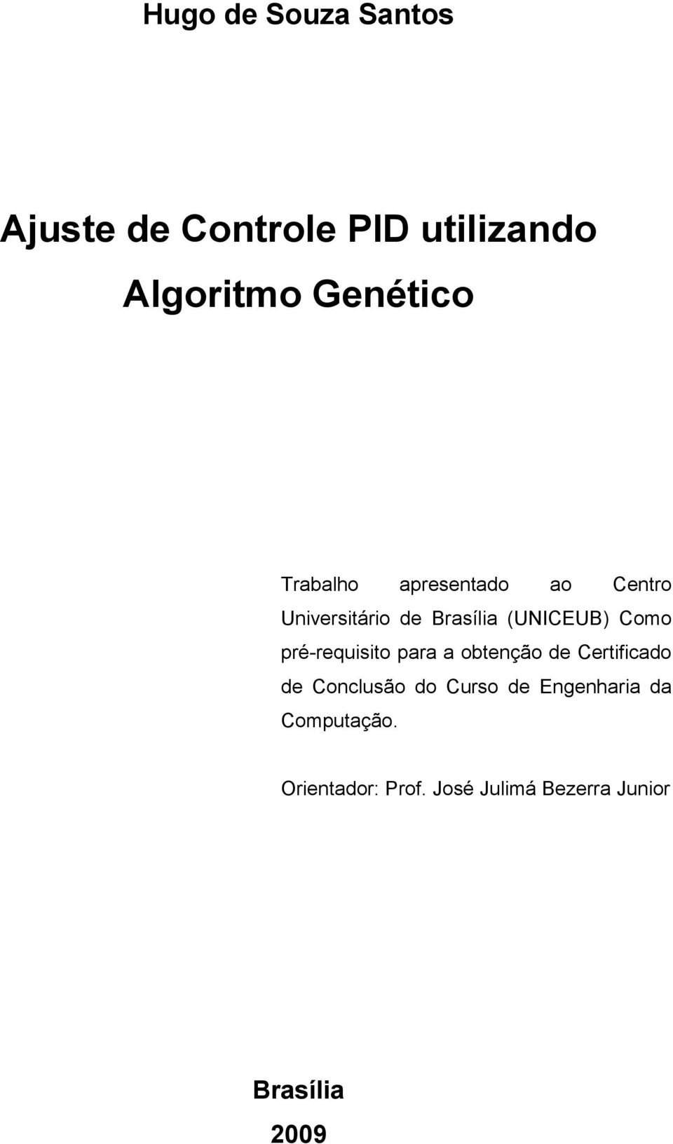 pré-requisito para a obtenção de Certificado de Conclusão do Curso de