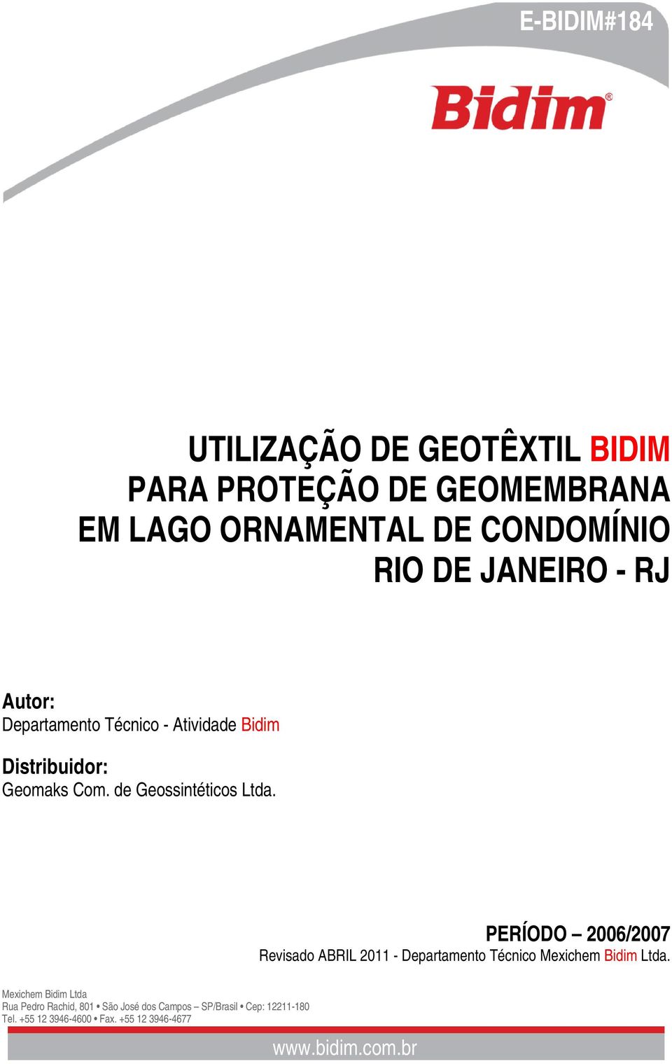 Técnico - Atividade Bidim Distribuidor: Geomaks Com.