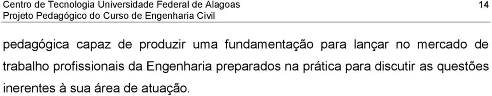 profissionais da Engenharia preparados na