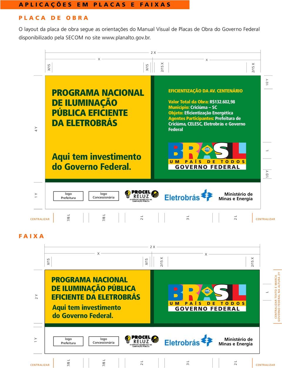 do Governo Federal disponibilizado pela SECOM no site www.planalto.gov.br.