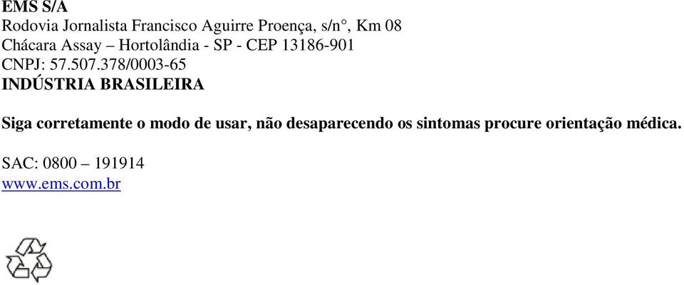 378/0003-65 INDÚSTRIA BRASILEIRA Siga corretamente o modo de usar,