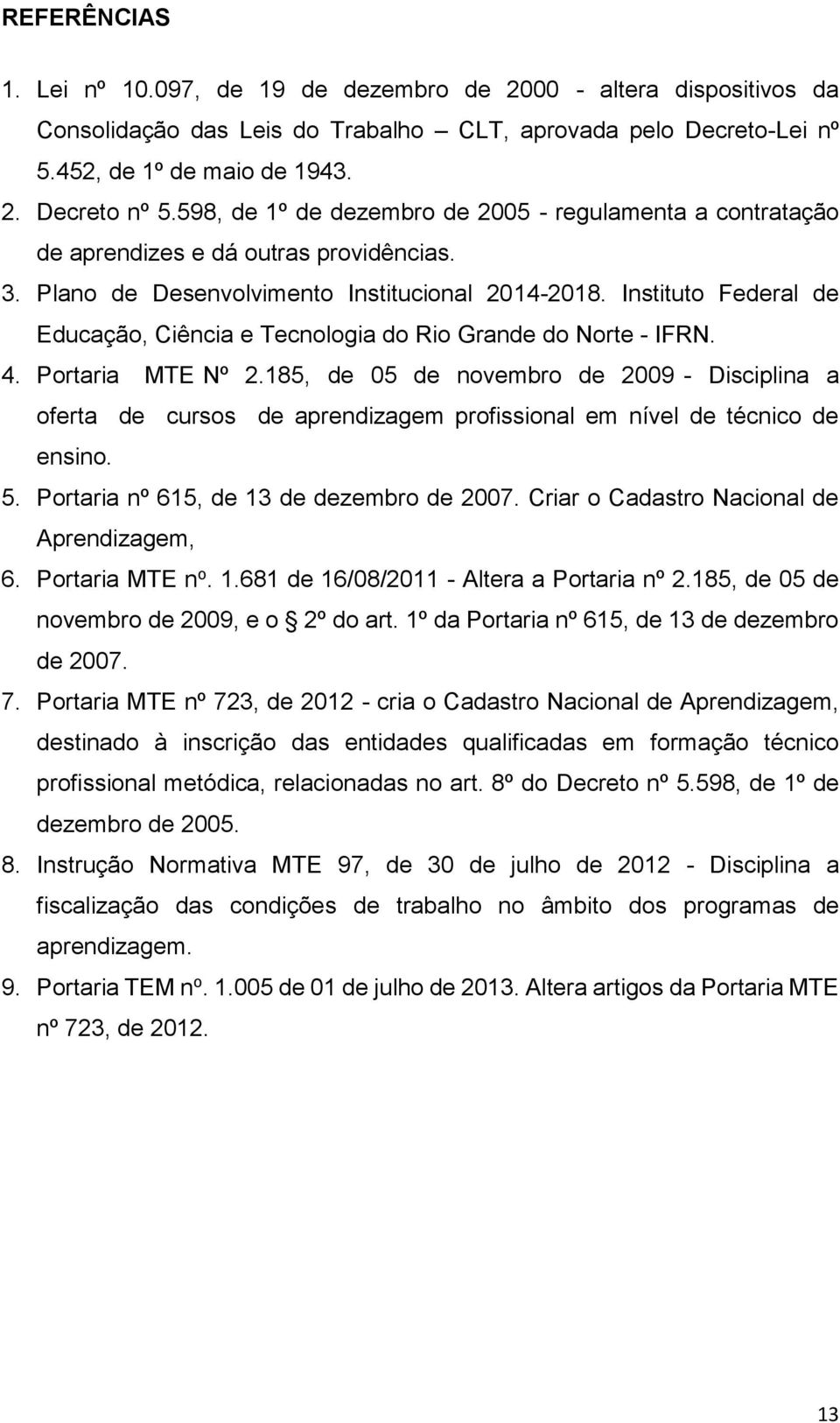 Instituto Federal de Educação, Ciência e Tecnologia do Rio Grande do Norte - IFRN. 4. Portaria MTE Nº 2.