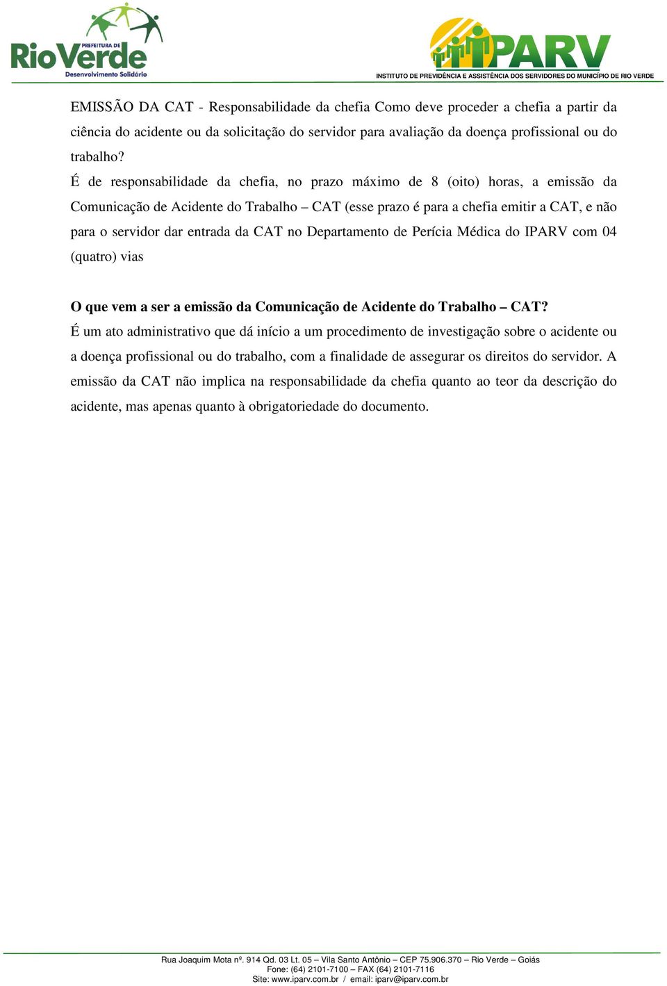 CAT no Departamento de Perícia Médica do IPARV com 04 (quatro) vias O que vem a ser a emissão da Comunicação de Acidente do Trabalho CAT?