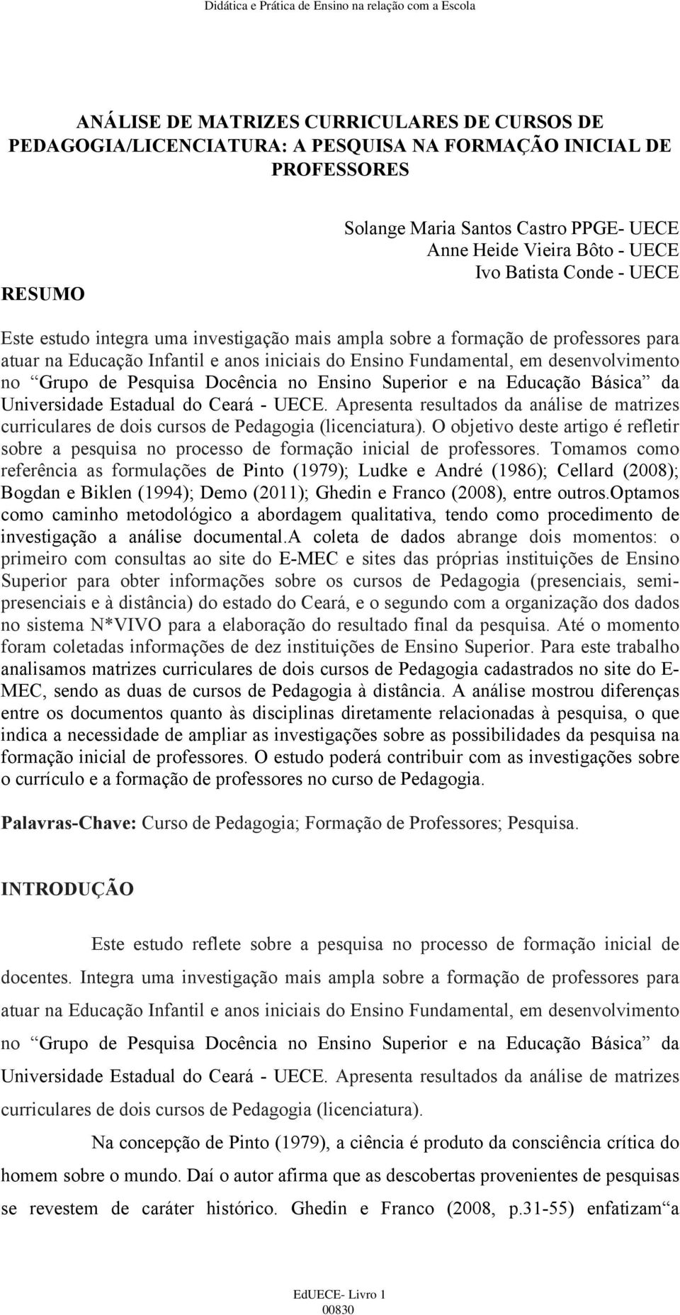 de Pesquisa Docência no Ensino Superior e na Educação Básica da Universidade Estadual do Ceará UECE.