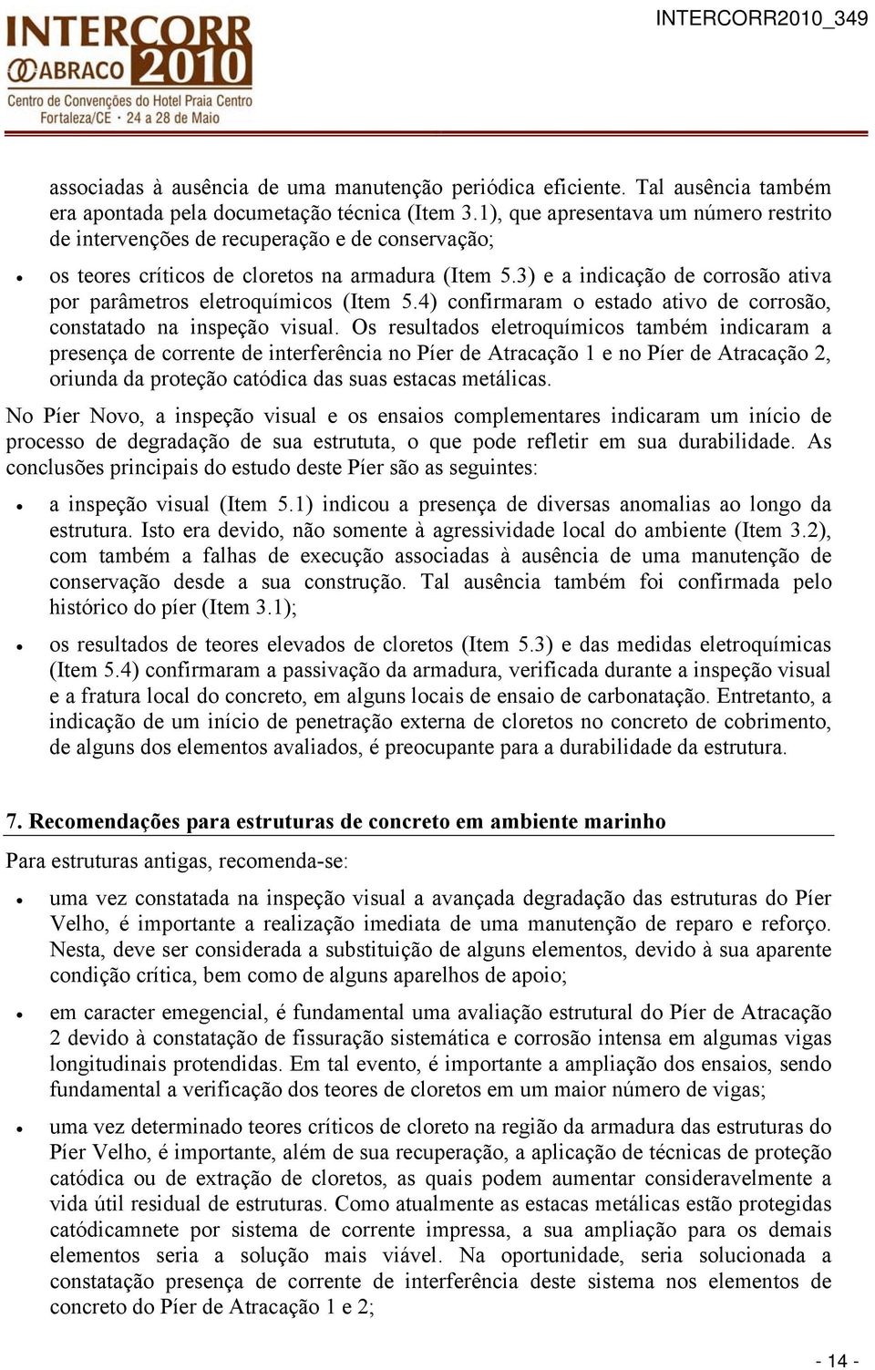 4) confirmaram o estado ativo, constatado na inspeção visual.