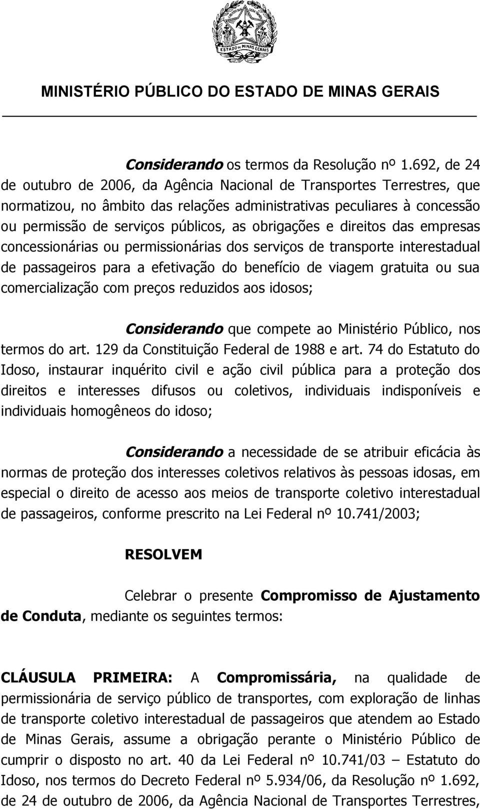 obrigações e direitos das empresas concessionárias ou permissionárias dos serviços de transporte interestadual de passageiros para a efetivação do benefício de viagem gratuita ou sua comercialização