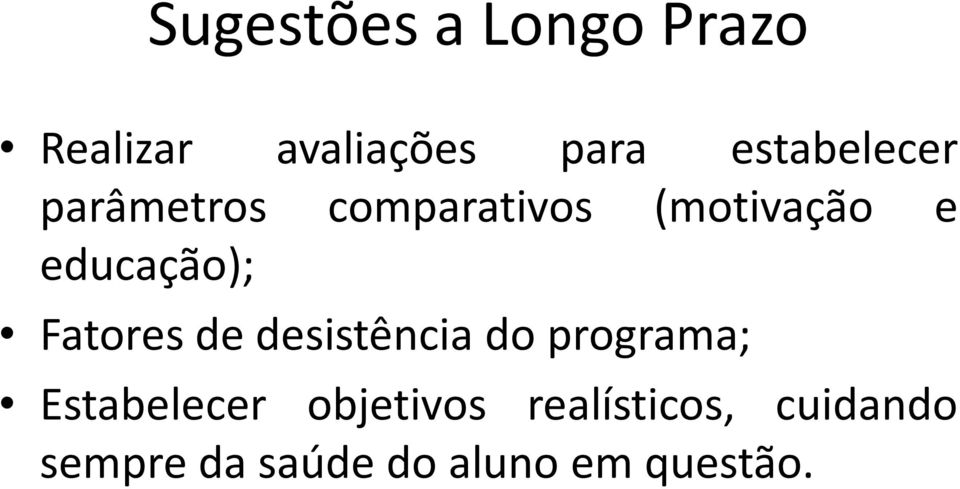 educação); Fatores de desistência do programa;